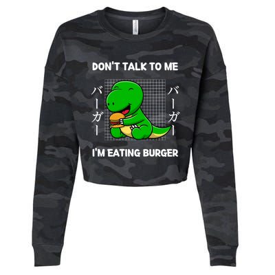 Dinosaur Don't Talk To Me I'm Eating Burger Japanese Style Gift Cropped Pullover Crew