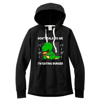 Dinosaur Don't Talk To Me I'm Eating Burger Japanese Style Gift Women's Fleece Hoodie