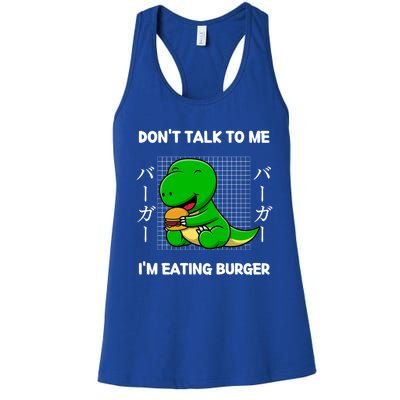 Dinosaur Don't Talk To Me I'm Eating Burger Japanese Style Gift Women's Racerback Tank