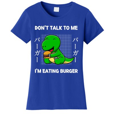 Dinosaur Don't Talk To Me I'm Eating Burger Japanese Style Gift Women's T-Shirt