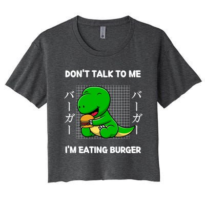 Dinosaur Don't Talk To Me I'm Eating Burger Japanese Style Gift Women's Crop Top Tee