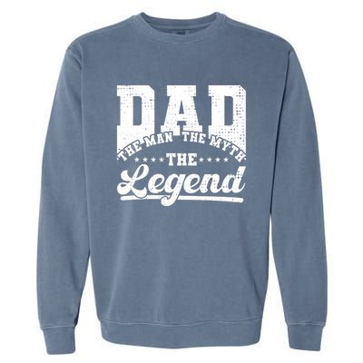 Dad Daddy The The Myth The Legend Retro Gift Garment-Dyed Sweatshirt