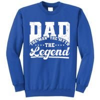 Dad Daddy The The Myth The Legend Retro Gift Tall Sweatshirt