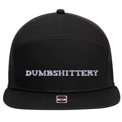 Dumbshittery 7 Panel Mesh Trucker Snapback Hat