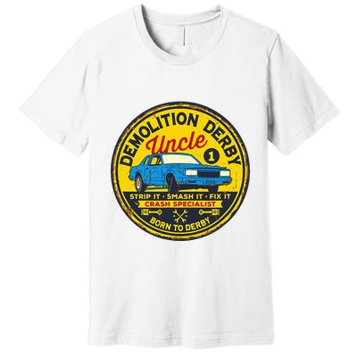 Demolition Derby Uncle Race Team Strip Smash Fix Premium T-Shirt