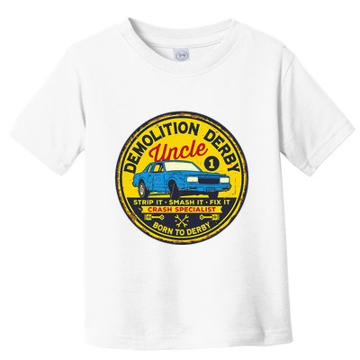 Demolition Derby Uncle Race Team Strip Smash Fix Toddler T-Shirt