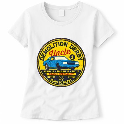 Demolition Derby Uncle Race Team Strip Smash Fix Womens T-Shirt