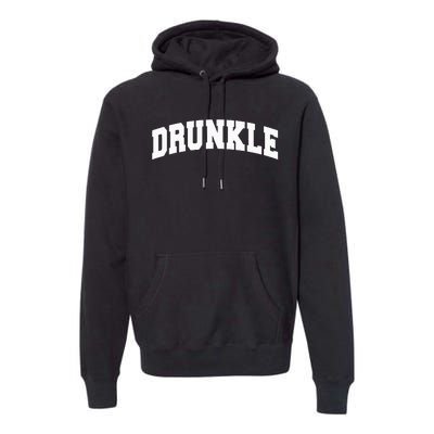 Drunkle Drunk Uncle  Gift Funny Father's Day  Premium Hoodie