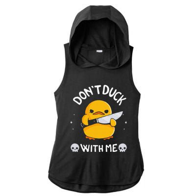 DonT Duck With Me Funny Duck Kinife Ladies PosiCharge Tri-Blend Wicking Draft Hoodie Tank