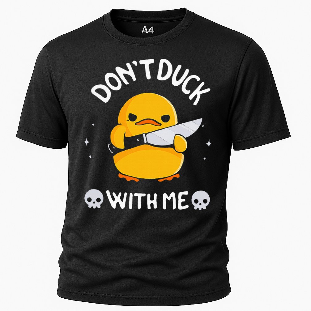 DonT Duck With Me Funny Duck Kinife Cooling Performance Crew T-Shirt
