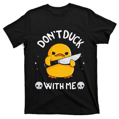 DonT Duck With Me Funny Duck Kinife T-Shirt