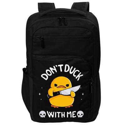 DonT Duck With Me Funny Duck Kinife Impact Tech Backpack