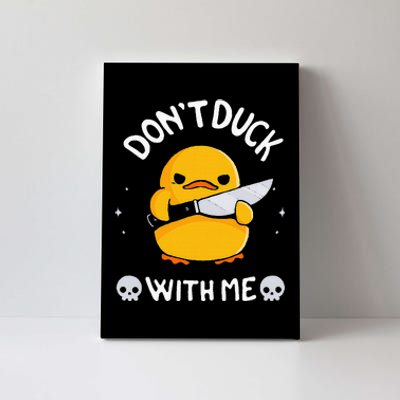 DonT Duck With Me Funny Duck Kinife Canvas