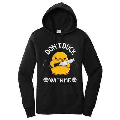 DonT Duck With Me Funny Duck Kinife Women's Pullover Hoodie