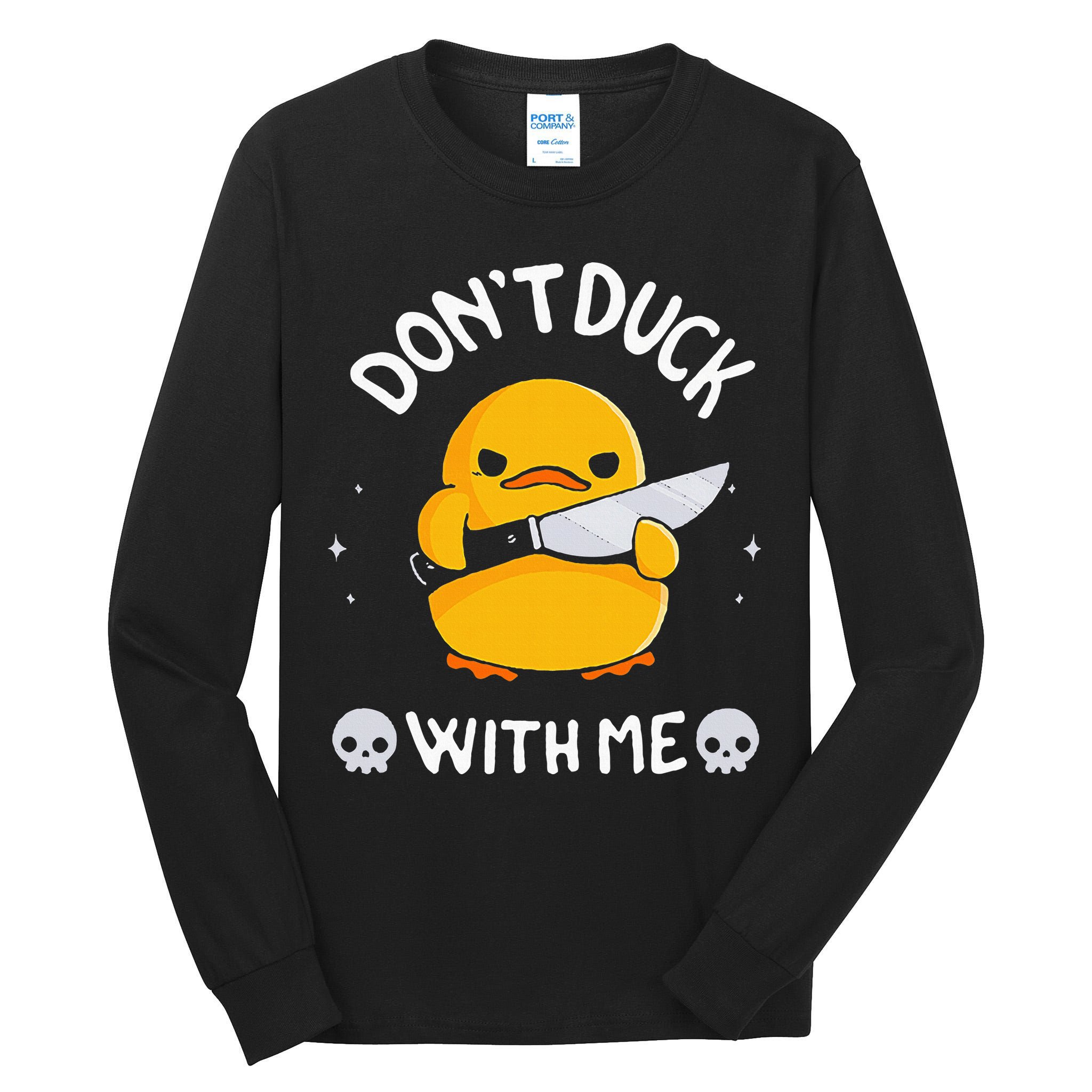 DonT Duck With Me Funny Duck Kinife Tall Long Sleeve T-Shirt