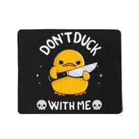 DonT Duck With Me Funny Duck Kinife Mousepad