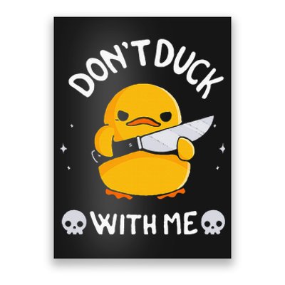 DonT Duck With Me Funny Duck Kinife Poster