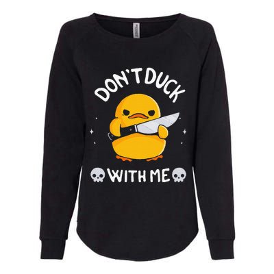 DonT Duck With Me Funny Duck Kinife Womens California Wash Sweatshirt