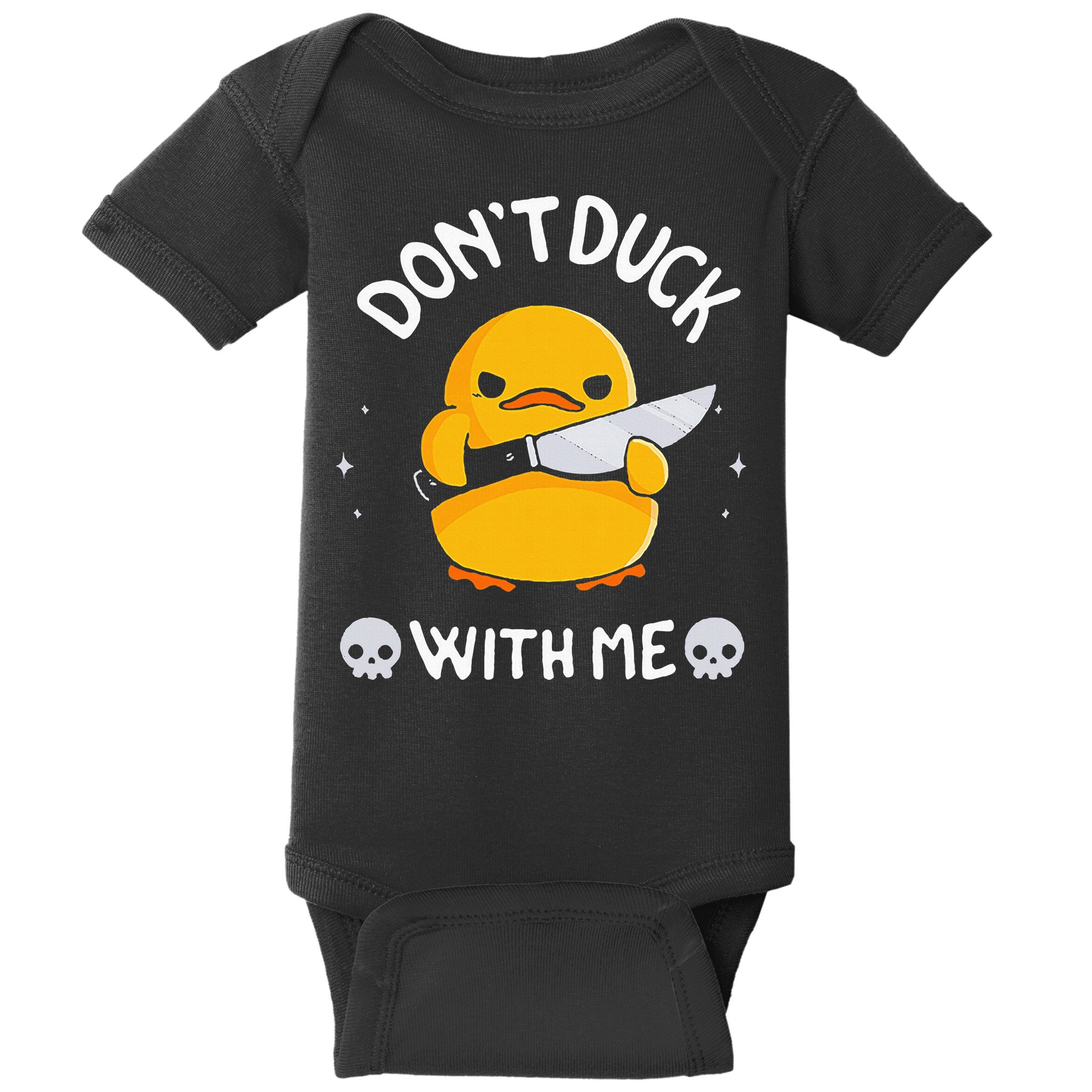 DonT Duck With Me Funny Duck Kinife Baby Bodysuit