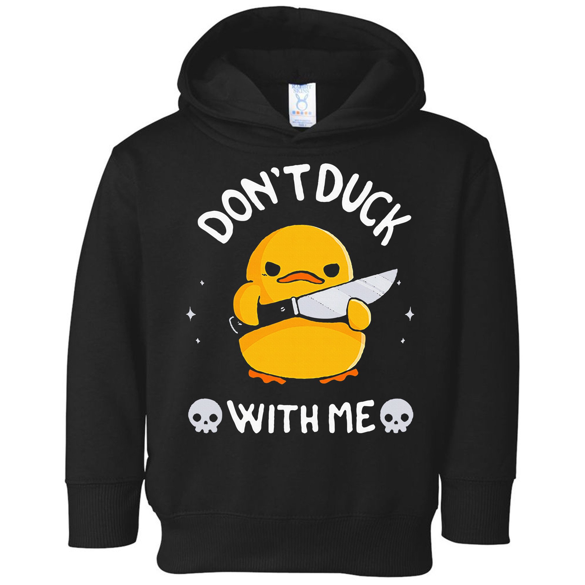 DonT Duck With Me Funny Duck Kinife Toddler Hoodie