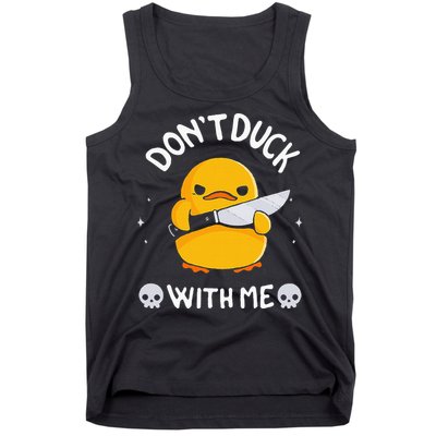 DonT Duck With Me Funny Duck Kinife Tank Top