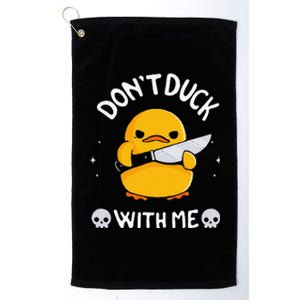 DonT Duck With Me Funny Duck Kinife Platinum Collection Golf Towel