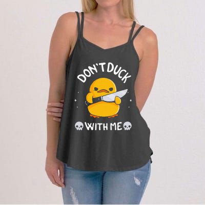 DonT Duck With Me Funny Duck Kinife Women's Strappy Tank