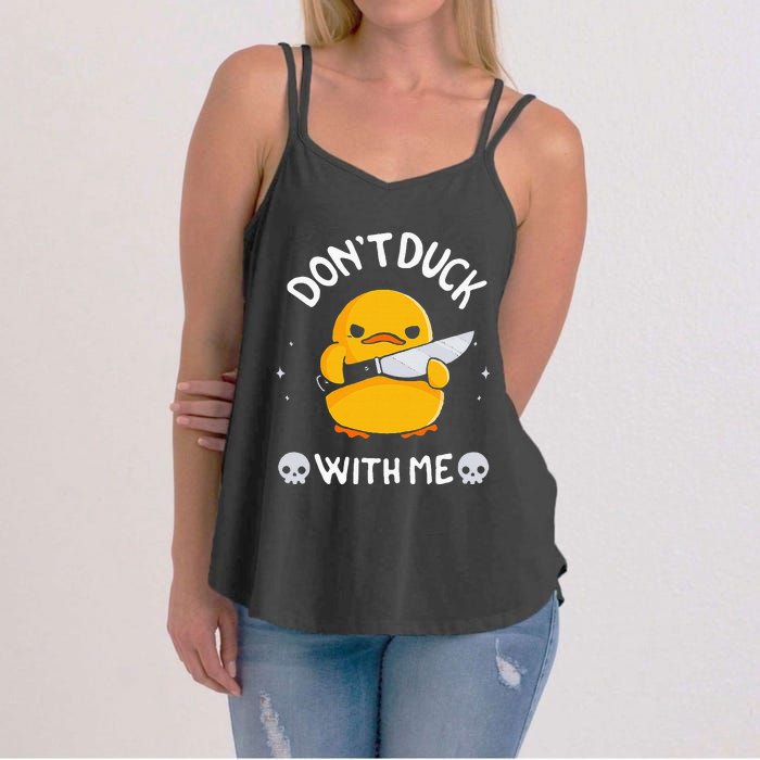 DonT Duck With Me Funny Duck Kinife Women's Strappy Tank