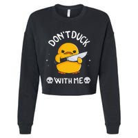 DonT Duck With Me Funny Duck Kinife Cropped Pullover Crew