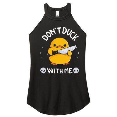 DonT Duck With Me Funny Duck Kinife Women's Perfect Tri Rocker Tank