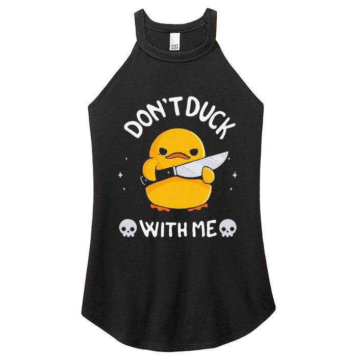 DonT Duck With Me Funny Duck Kinife Women's Perfect Tri Rocker Tank