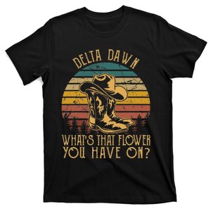 Delta Dawns WhatS That Hower You Have On Boots Cowboy T-Shirt