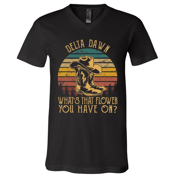 Delta Dawns WhatS That Hower You Have On Boots Cowboy V-Neck T-Shirt