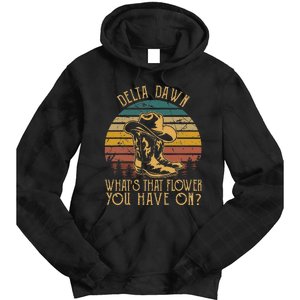 Delta Dawns WhatS That Hower You Have On Boots Cowboy Tie Dye Hoodie