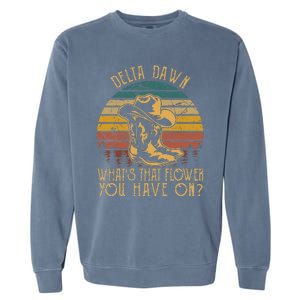 Delta Dawns WhatS That Hower You Have On Boots Cowboy Garment-Dyed Sweatshirt