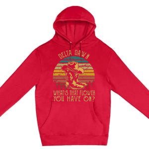 Delta Dawns WhatS That Hower You Have On Boots Cowboy Premium Pullover Hoodie