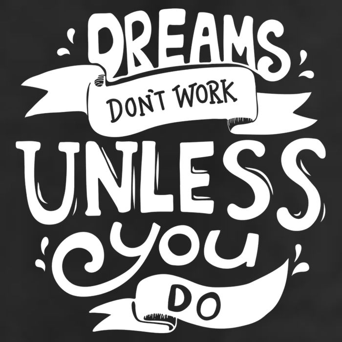 Dreams Don't Work Unless You Do Cool Comfort Performance Bucket Hat