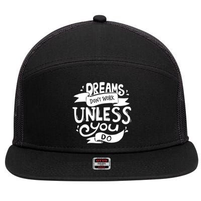 Dreams Don't Work Unless You Do 7 Panel Mesh Trucker Snapback Hat