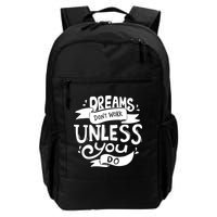 Dreams Don't Work Unless You Do Backpack