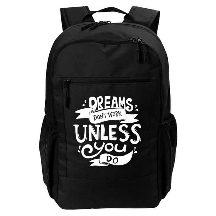 Dreams Don't Work Unless You Do Backpack