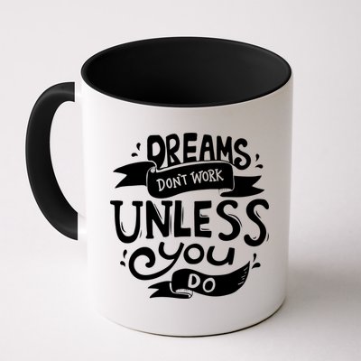 Dreams Don't Work Unless You Do Mug