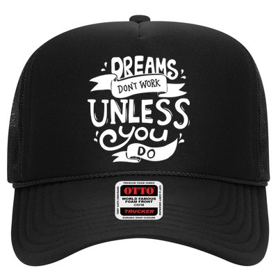 Dreams Don't Work Unless You Do Trucker Hat