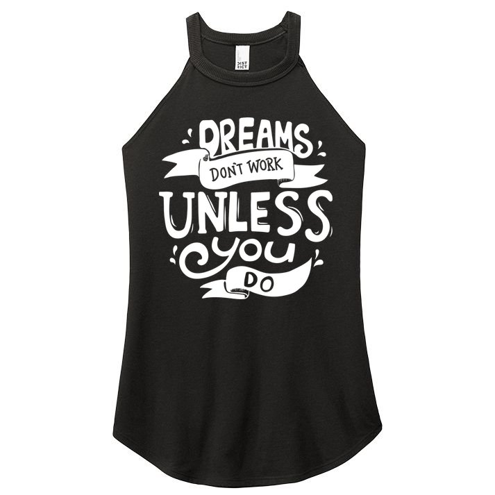 Dreams Don't Work Unless You Do Women's Perfect Tri Rocker Tank