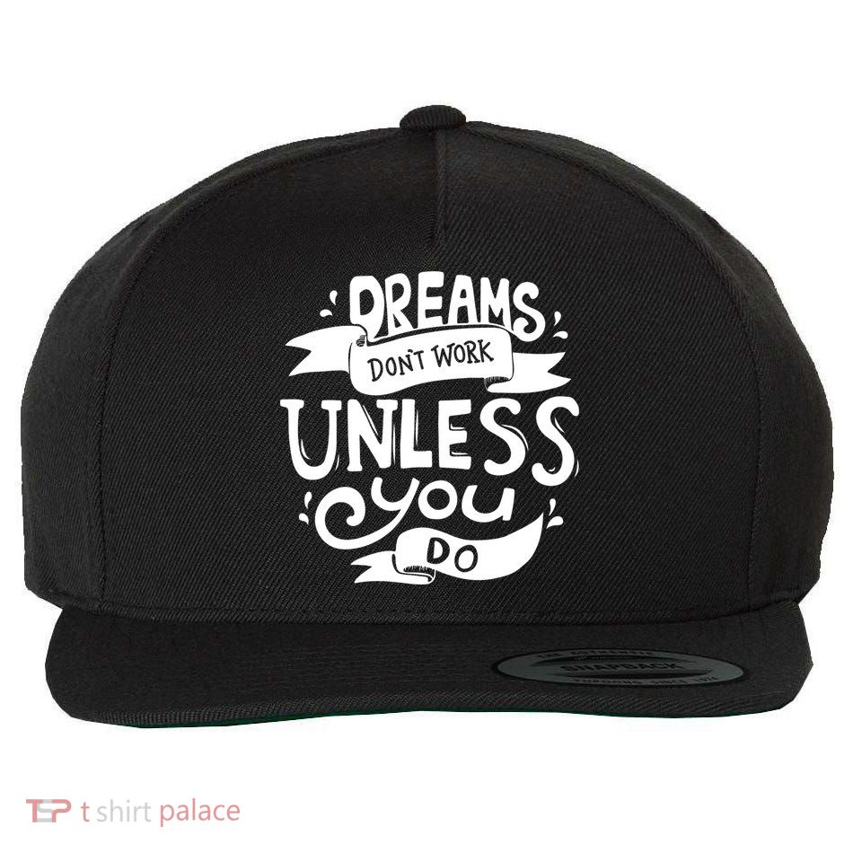 Dreams Don't Work Unless You Do Wool Snapback Cap