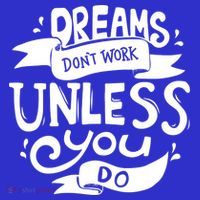 Dreams Don't Work Unless You Do Apron