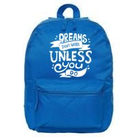 Dreams Don't Work Unless You Do 16 in Basic Backpack