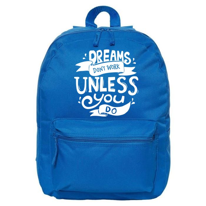 Dreams Don't Work Unless You Do 16 in Basic Backpack