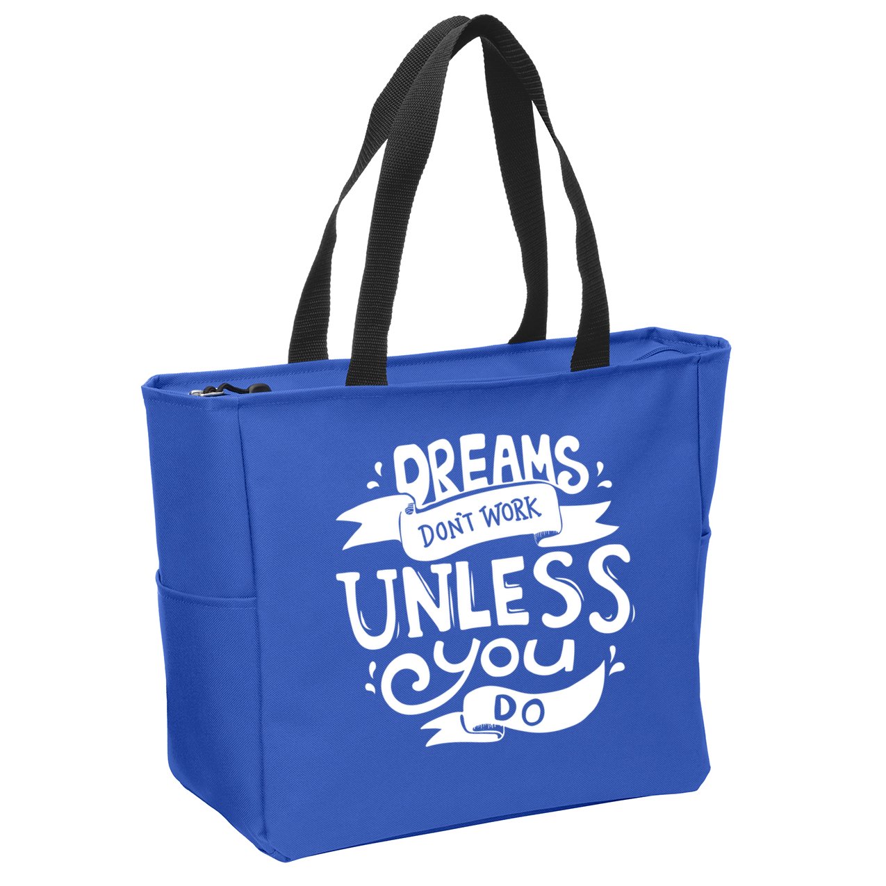 Dreams Don't Work Unless You Do Zip Tote Bag