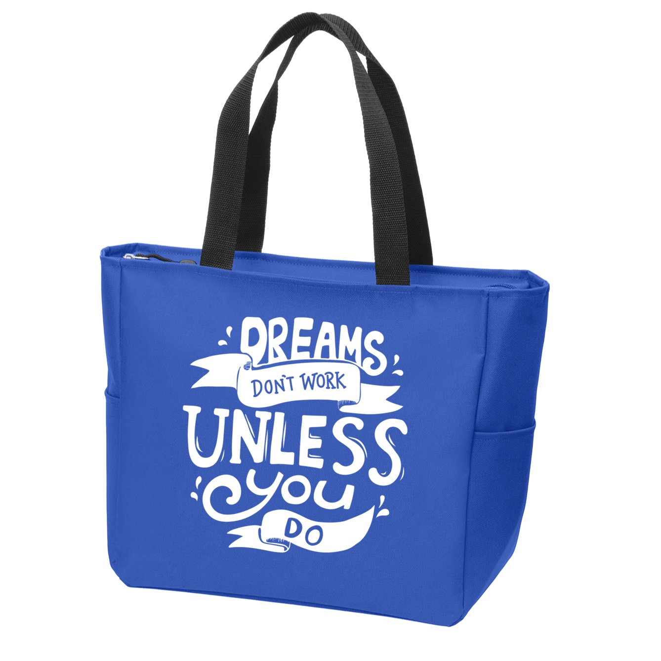 Dreams Don't Work Unless You Do Zip Tote Bag