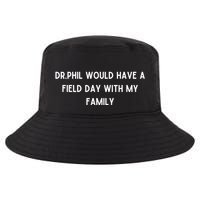 Doublecrossco Dr.Phil Would Have A Field Day With My Family Cool Comfort Performance Bucket Hat